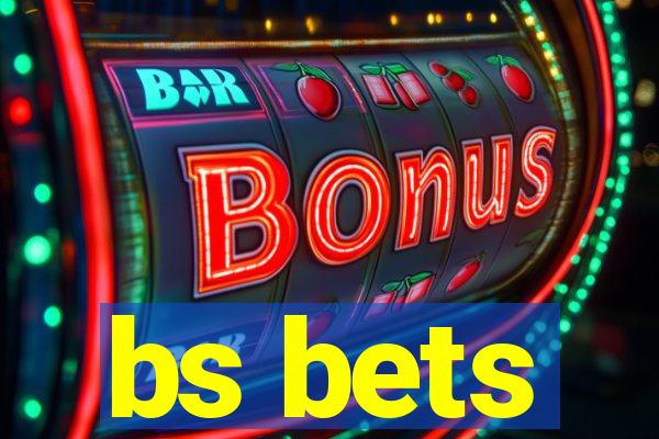 bs bets